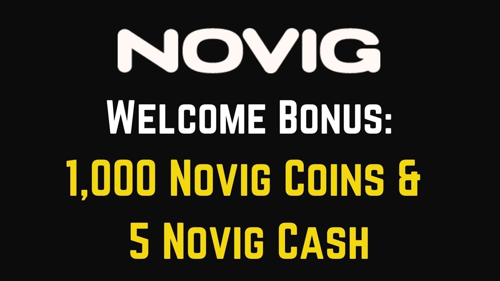 Novig welcome bonus, 1,000 Novig coins and 5 Novig cash, written across a dark background.