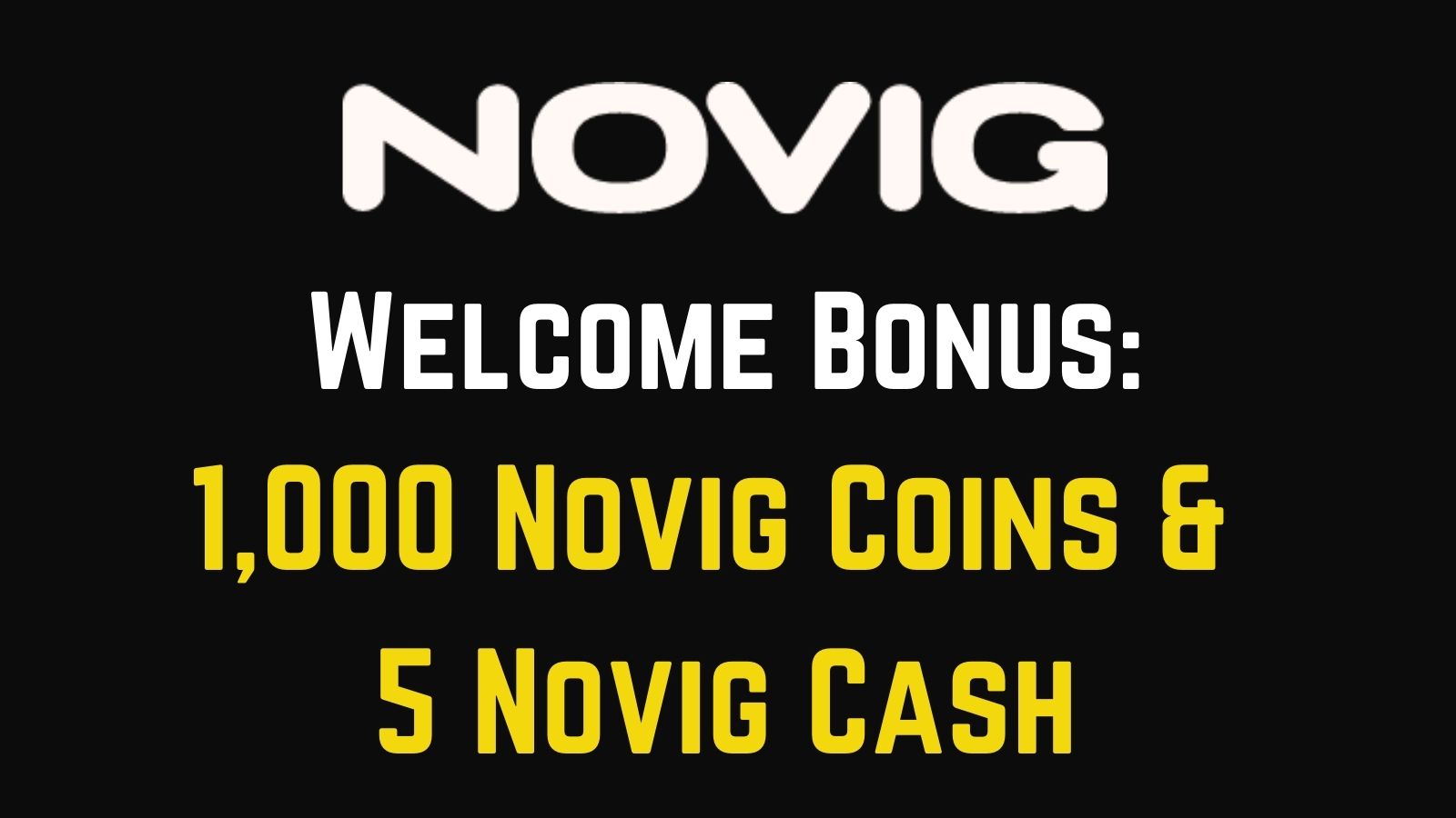 Novig welcome bonus, 1,000 Novig coins and 5 Novig cash, written across a dark background.